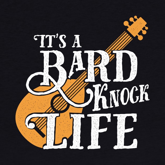 Bard Knock Life by KennefRiggles